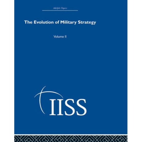 The Evolution of Military Strategy: Volume 2