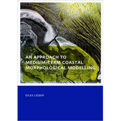 An approach to medium-term coastal morphological modelling: UNESCO-IHE PhD Thesis