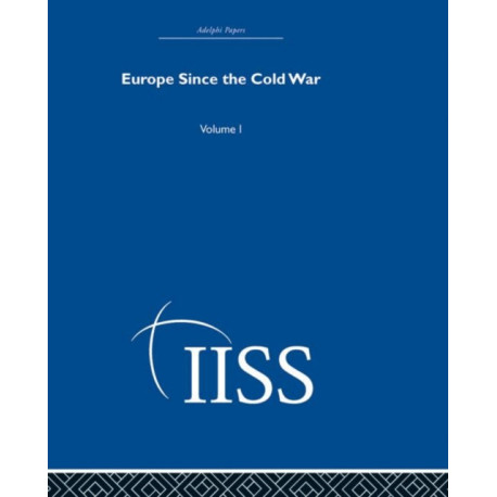 Europe Since the Cold War: Volume 1