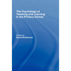 The Psychology of Teaching and Learning in the Primary School