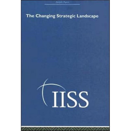 The Changing Strategic Landscape