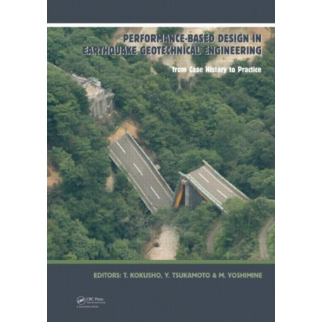 Performance-Based Design in Earthquake Geotechnical Engineering: From Case History to Practice