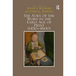 The Aura of the Word in the Early Age of Print (1450-1600)