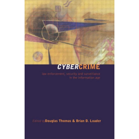 Cybercrime: Law enforcement, security and surveillance in the information age