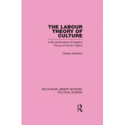The Labour Theory of Culture: A Re-Examination of Engels's Theory of Human Origins