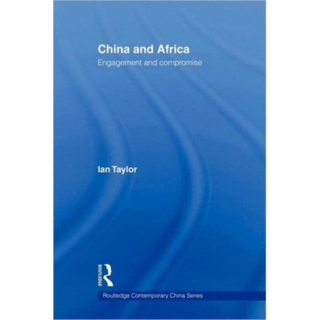 China and Africa: Engagement and Compromise