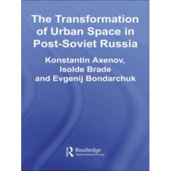 The Transformation of Urban Space in Post-Soviet Russia