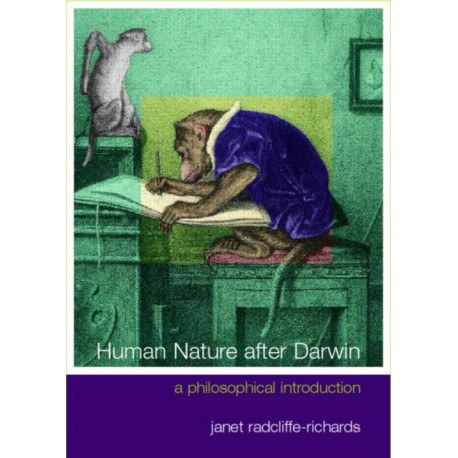 Human Nature After Darwin: A Philosophical Introduction