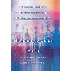 Reading Political Philosophy: Machiavelli to Mill