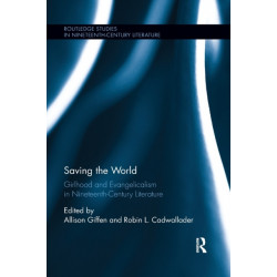 Saving the World: Girlhood and Evangelicalism in Nineteenth-Century Literature