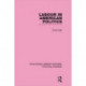 Labour in American Politics (Routledge Library Editions: Political Science Volume 3)