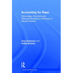 Accounting for Rape: Psychology, Feminism and Discourse Analysis in the Study of Sexual Violence