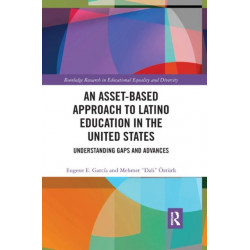 An Asset-Based Approach to Latino Education in the United States: Understanding Gaps and Advances
