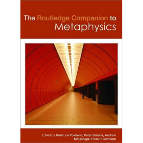 The Routledge Companion to Metaphysics