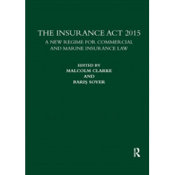 The Insurance Act 2015: A New Regime for Commercial and Marine Insurance Law