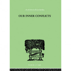 Our Inner Conflicts: A Constructive Theory of Neurosis