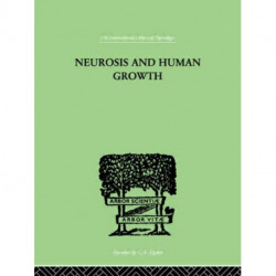 Neurosis and Human Growth: The struggle toward self-realization