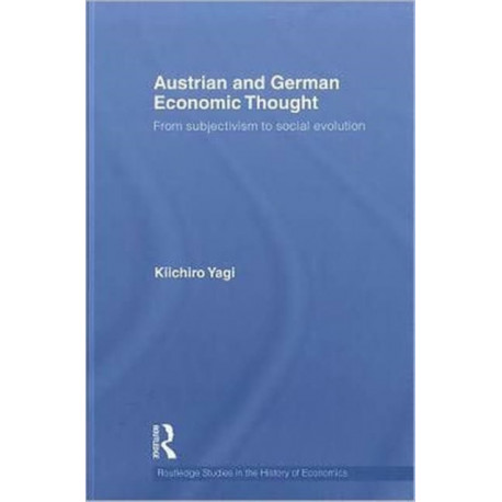 Austrian and German Economic Thought: From Subjectivism to Social Evolution