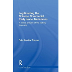 Legitimating the Chinese Communist Party Since Tiananmen: A Critical Analysis of the Stability Discourse