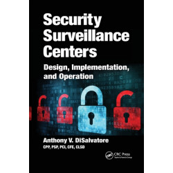 Security Surveillance Centers: Design, Implementation, and Operation