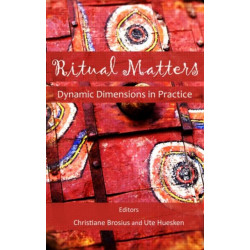Ritual Matters: Dynamic Dimensions in Practice