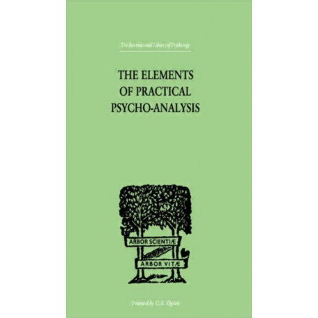 The Elements Of Practical Psycho-Analysis