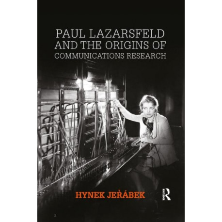 Paul Lazarsfeld and the Origins of Communications Research