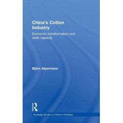 China's Cotton Industry: Economic Transformation and State Capacity