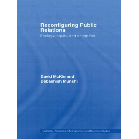 Reconfiguring Public Relations: Ecology, Equity and Enterprise
