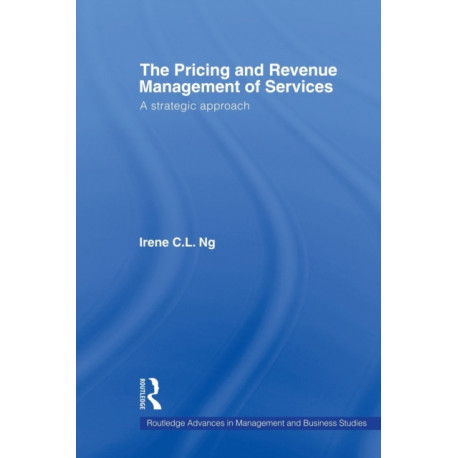 The Pricing and Revenue Management of Services: A strategic approach