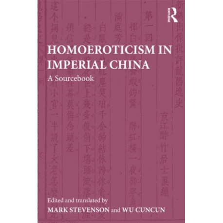 Homoeroticism in Imperial China: A Sourcebook