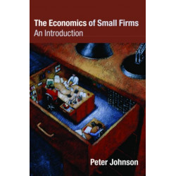 The Economics of Small Firms: An Introduction