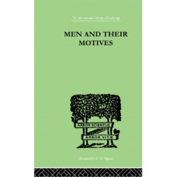 Men And Their Motives: PSYCHO-ANALYTICAL STUDIES