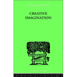 Creative Imagination: STUDIES IN THE PSYCHOLOGY OF LITERATURE