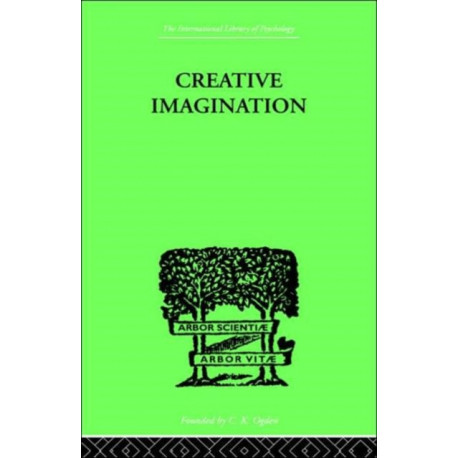 Creative Imagination: STUDIES IN THE PSYCHOLOGY OF LITERATURE