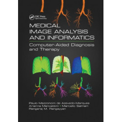 Medical Image Analysis and Informatics: Computer-Aided Diagnosis and Therapy