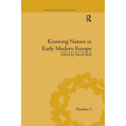 Knowing Nature in Early Modern Europe