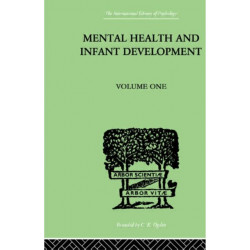 Mental Health And Infant Development: Volume One: Papers and Discussions