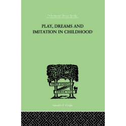 Play, Dreams And Imitation In Childhood