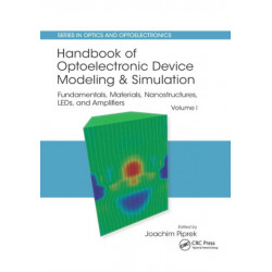 Handbook of Optoelectronic Device Modeling and Simulation: Fundamentals, Materials, Nanostructures, LEDs, and Amplifiers, Vol. 1