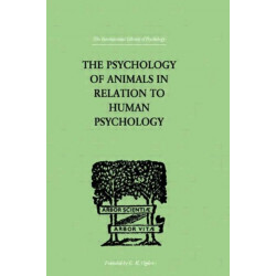 The Psychology of Animals in Relation to Human Psychology
