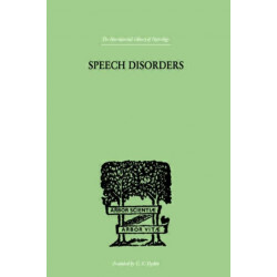 Speech Disorders: A Psychological Study of the Various Defects of Speech