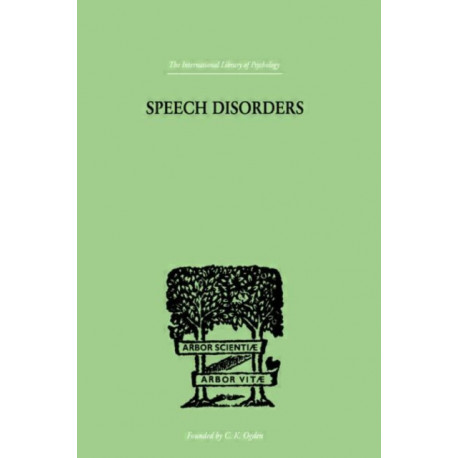 Speech Disorders: A Psychological Study of the Various Defects of Speech