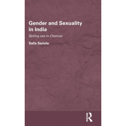 Gender and Sexuality in India: Selling Sex in Chennai