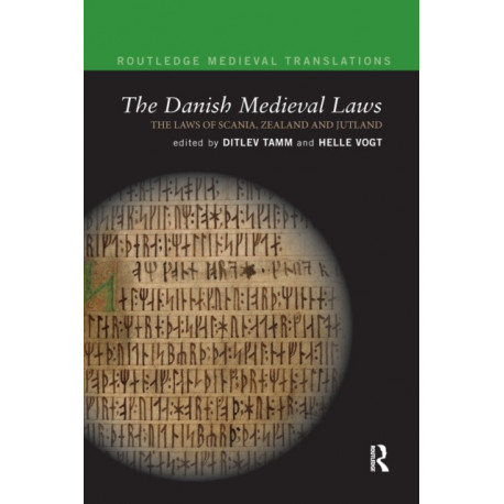 The Danish Medieval Laws: the laws of Scania, Zealand and Jutland