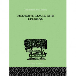 Medicine, Magic and Religion: The FitzPatrick Lectures delivered before The Royal College of Physicians in London in 1915-1916
