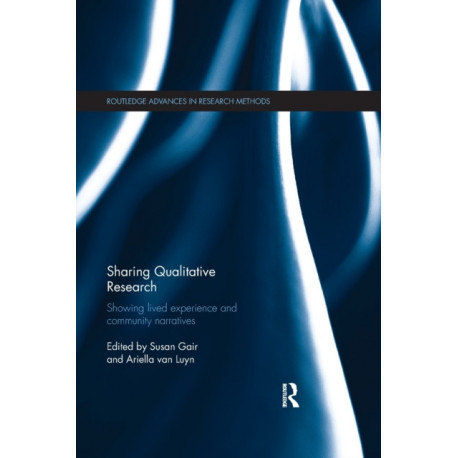 Sharing Qualitative Research: Showing Lived Experience and Community Narratives