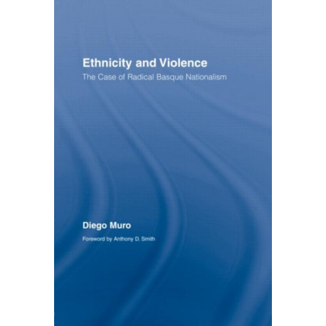 Ethnicity and Violence: The Case of Radical Basque Nationalism