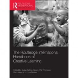 The Routledge International Handbook of Creative Learning