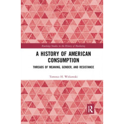 A History of American Consumption: Threads of Meaning, Gender, and Resistance